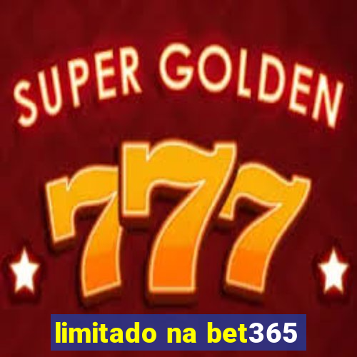 limitado na bet365